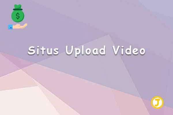 в љ 13 Situs Upload Video Dibayar Dan Menghasilkan Uang Jackyhd