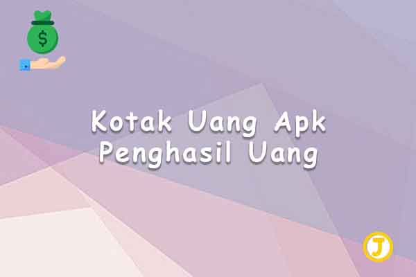 kotak uang apk penghasil uang