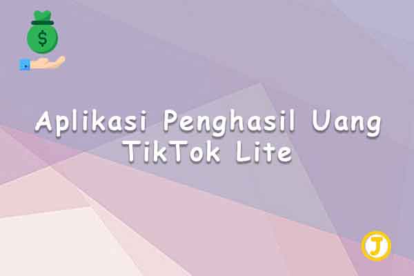 aplikasi penghasil uang tiktok lite