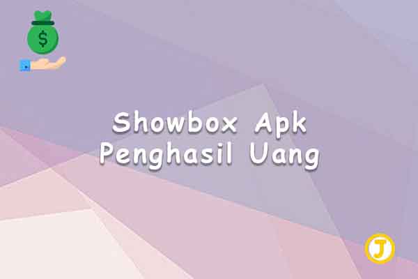 showbox apk penghasil uang