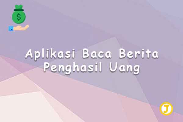 aplikasi baca berita penghasil uang