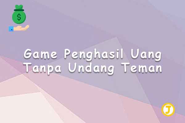 game penghasil uang tanpa undang teman