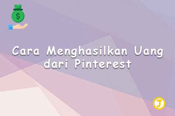 cara menghasilkan uang dari pinterest